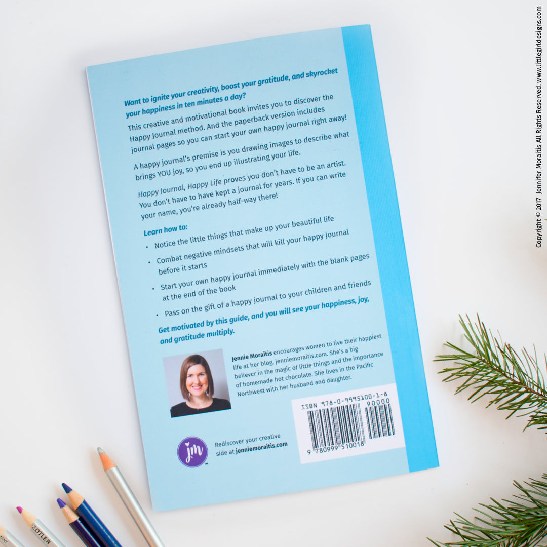 Happy Journal, Happy Life is a delightful, easy-to-read handbook on starting your own happy journal. Don't know what a happy journal is? It's the cute offspring of a gratitude journal and an art journal! You literally get to draw your day! And don't believe for a second that you have to be an artist to do this. ANYONE can keep a happy journal, even little kids!